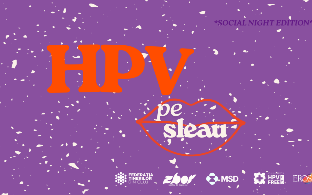 „Despre HPV pe-șleau” – blind date cu realitatea: tinerii din Cluj vorbesc deschis despre HPV, dating și prevenție, de Ziua Internațională de Conștientizare a Infecției cu HPV